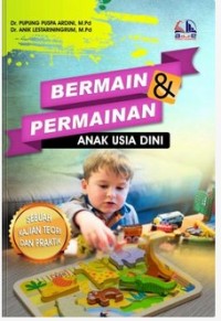 Bermain dan permainan anak usia dini (sebuah kajian teori dan praktik)