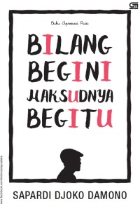 Bilang begini maksudnya begitu