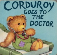 Corduroy Goes to The Doctor