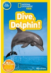 Pre-reader : Dive,dolphin!