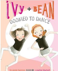 Ivy and Bean Doomed to Dance