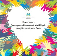 Panduan penanganan kasus anak multidisiplin yang berpusat pada anak