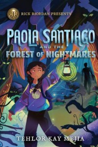 Paola Santiago and the forest of nightmares