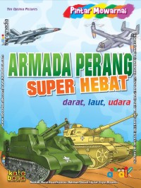Pintar Mewarnai Armada Perang Super Hebat Darat, Laut, Udara