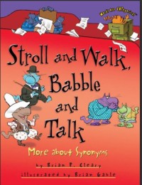 Stroll and Walk, Babble and Talk More About Synonyms