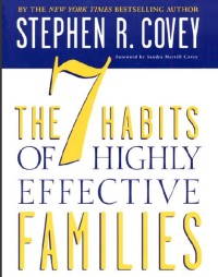 The 7 Habits of Highly Effective Families