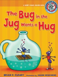 The bug in the Jug wants a hug a short vowel sounds book