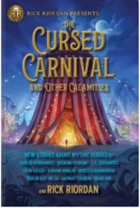 The Cursed Carnival and Other Calamities New Stories About Mythic