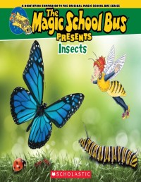 The magic school bus present : insect