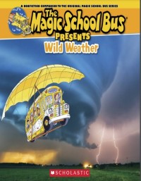 The magic school bus presents wild weather