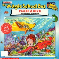 The magic school bus take adive a book about coral reefs