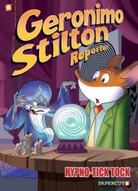 Geronimo stilton reporter #8 : hypno tick-tock