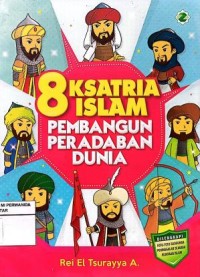 8 Ksatria islam pembangun peradaban dunia