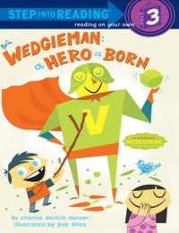 Wedgieman : a hero is born