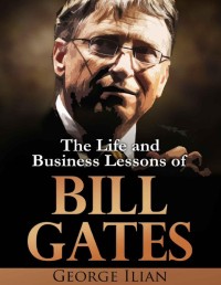 The life and business lessons of Bill Gates