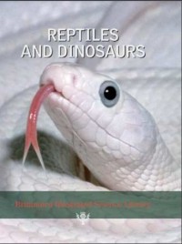 Britannica Illustrated Science Library : Reptiles and Dinosaurs