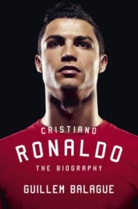 Cristiano Ronaldo the biography
