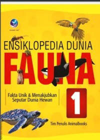 Ensiklopedia Dunia Fauna 1 Fakta Unik dan Menakjubkan Seputar Dunia Hewan