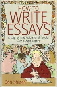 How to write essay : a step-by-step-guide for all levels