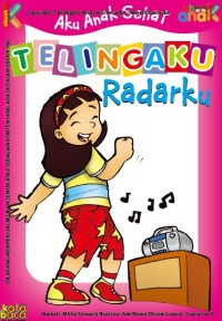 Seri Aku Anak Sehat Telingaku Radarku