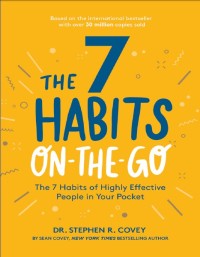 The 7 Habits on the Go The 7 Habits of Highly Effective People in Your Pocket