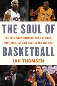 The soul of basketball the Epic Showdown Between LeBron, Kobe, Doc, and Dirk That Saved the NBA