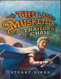 The last Muskeeter Book #2 : traitor's chase