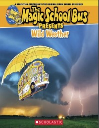 The magic school bus presents wild weather