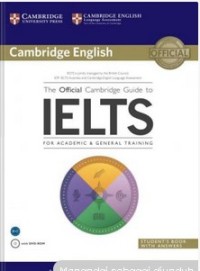 The official Cambridge guide to IELTS for academic and gremeral training