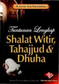 Tuntunan lengkap shalat witir, tahajjud dan dhuha