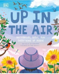 Up in the air : butterflies, birds, and eveything up above