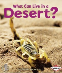 What Can Live in a Desert?