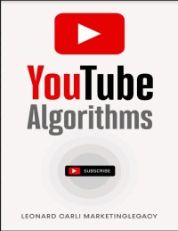 Youtube Algorithms Hack the Youtube Algorithm Pro Guide on How to Make Money Online Using your Youtube Channel - Build a Passive Income Business with New Emerging Marketing Strategies